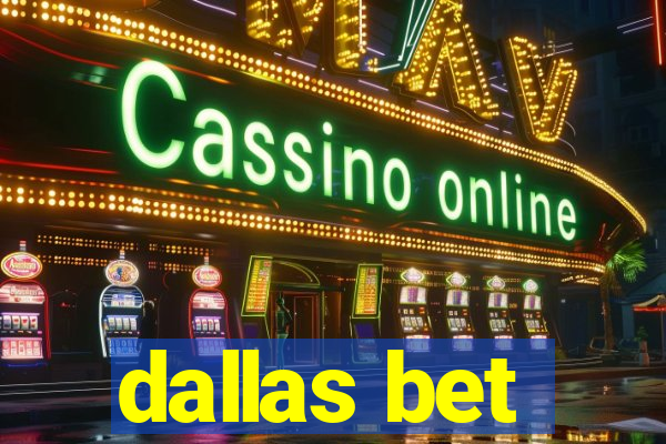 dallas bet